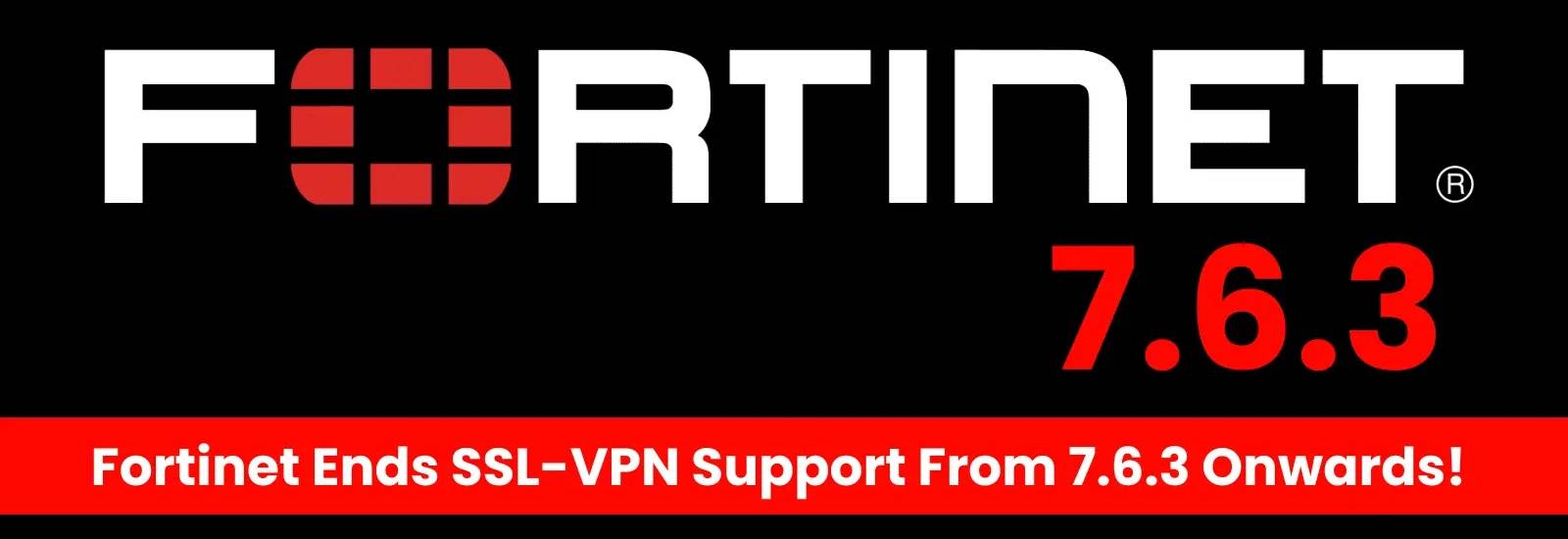 Fortinet depreciteert SSL VPN: wat betekent dit en waarom is het belangrijk?